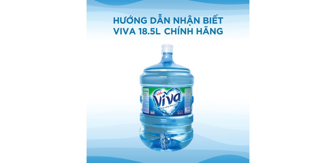 Hướng dẫn nhận biết ViVa 18.5L chính hãng