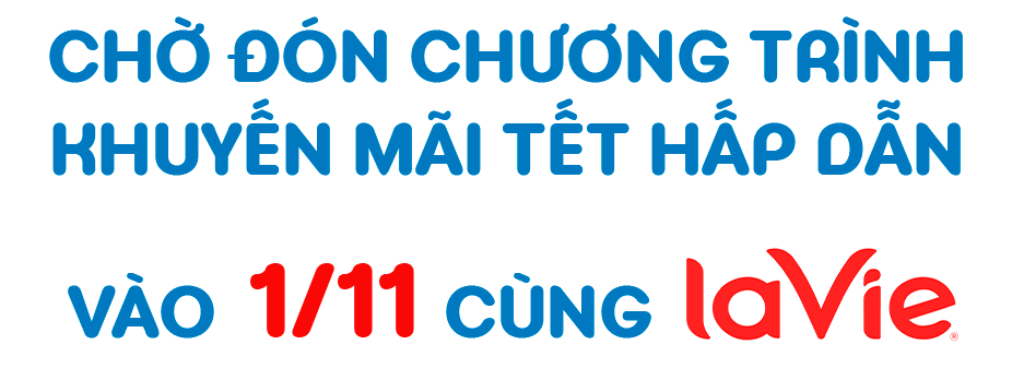 Chờ đón chương trình khuyến mãi tết hấp dẫn vào 1/11 cùng La Vie